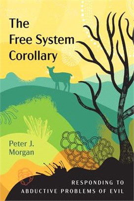 The Free System Corollary ― Responding to Abductive Problems of Evil