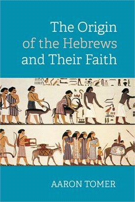 The Origin of the Hebrews and Their Faith