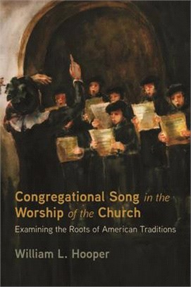 Congregational Song in the Worship of the Church ― Examining the Roots of American Traditions