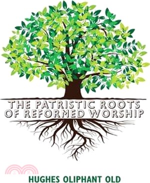 The Patristic Roots of Reformed Worship