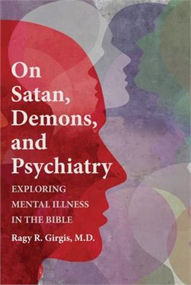 On Satan, Demons, and Psychiatry ― Exploring Mental Illness in the Bible