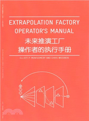 Extrapolation Factory Operator's Manual ― Publication Version 1.0 - Includes 11 Futures Modeling Tools