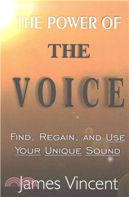 The Power of the Voice ― Find, Regain, and Use Your Unique Sound