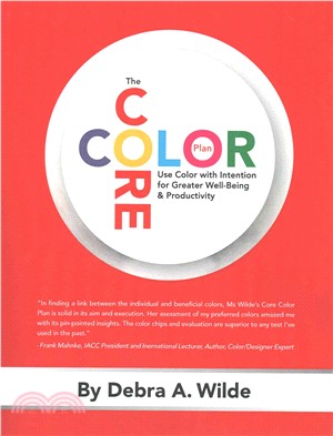 The Core Color Plan ― Use Color With Intention for Greater Well-being and Productivity