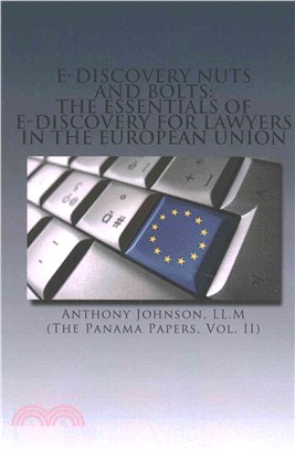 E-discovery Nuts and Bolts ― The Essentials of E-discovery for Lawyers in the European Union