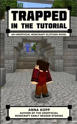 Trapped in the Tutorial ― An Unofficial Minecraft