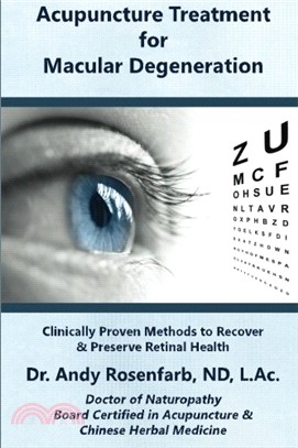 Acupuncture Treatment for Macular Degeneration: Clinically Proven Methods to Recover & Preserve Retinal Health