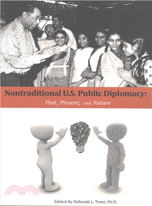 Nontraditional U.s. Public Diplomacy ― Past, Present, and Future