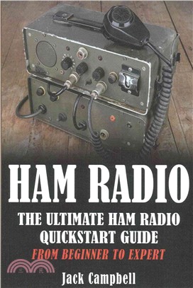 Ham Radio ― The Ultimate Ham Radio Quickstart Guide - from Beginner to Expert