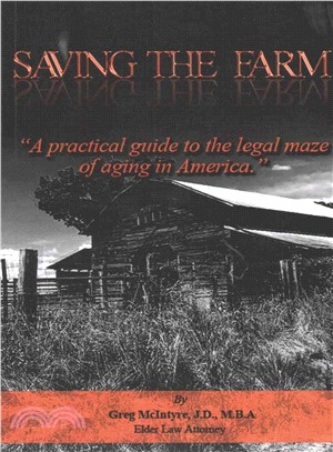 Saving the Farm ― A Practical Guide to the Legal Maze of Aging in America