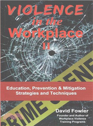 Violence in the Workplace ― Education, Prevention & Mitigation Strategies & Techniques