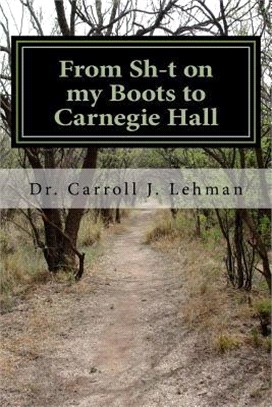 From Sh-t on My Boots to Carnegie Hall ― A Memoir of a Pennsylvania Mennonite Farm Boy's Personal, Spiritual, and Musical Journey