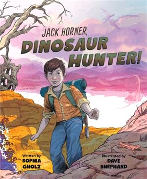 Jack Horner :dinosaur hunter...