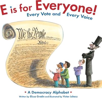 E Is for Everyone! Every Vote and Every Voice ― A Democracy Alphabet