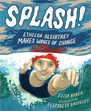 Splash! :Ethelda Bleibtrey m...