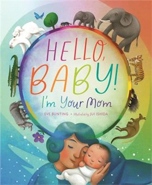 Hello, baby! :I'm your mom /