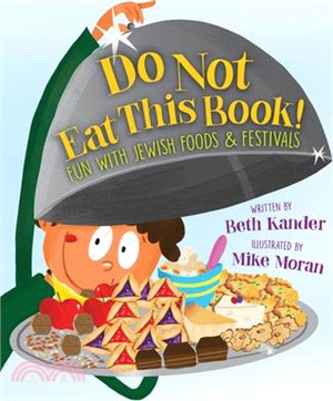 Do Not Eat This Book!: Fun with Jewish Foods & Festivals