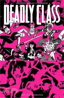 Deadly Class, Volume 10: Save Your Generation