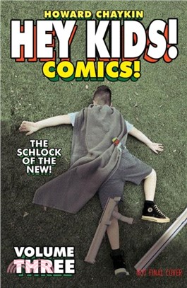 Hey Kids! Comics! Volume 3: The Schlock of the New