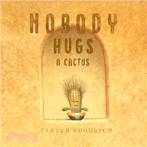 Nobody Hugs a Cactus