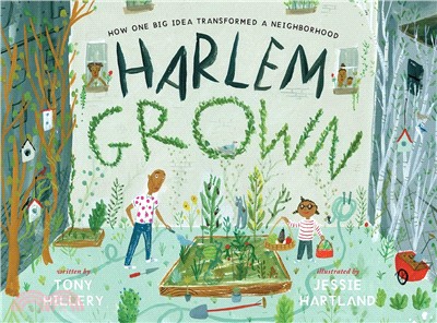 Harlem Grown ― How One Big Idea Transformed a Neighborhood (精裝本)