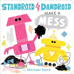 Standroid & Dandroid Make a Mess