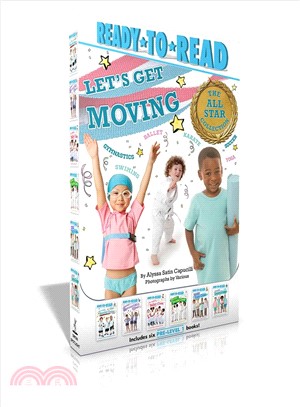 Let's Get Moving! ― The All-star Collection: My First Soccer Game; My First Gymnastics Class; My First Ballet Class; My First Karate Class; My First Yoga Class; My First