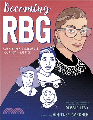 Becoming Rbg ― Ruth Bader Ginsburg's Journey to Justice (平裝本)