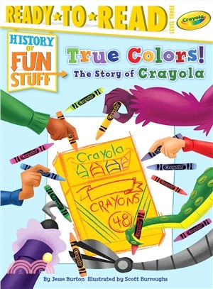 True Colors! the Story of Crayola