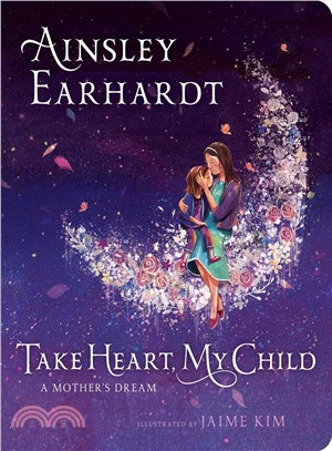 Take Heart, My Child ― A Mother's Dream