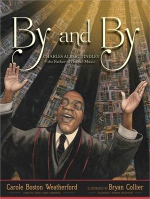 By and by ― Charles Tindley, the Father of Gospel Music