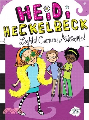 #25: Heidi Heckelbeck Lights! Camera! Awesome! (平裝本)