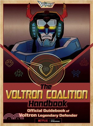 The Voltron coalition handbook :official guidebook of Voltron legendary defender /