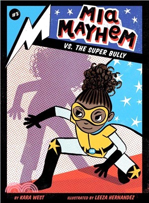 Mia Mayhem Vs. the Super Bully (Mia Mayhem #3)