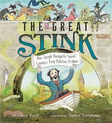 The great stink :how Joseph Bazalgette solved London's poop pollution problem /