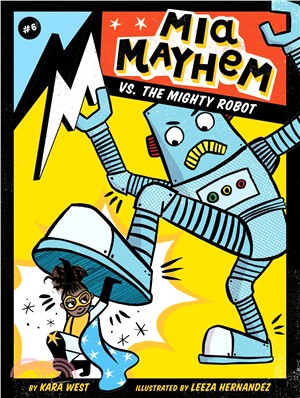 Mia Mayhem Vs. the Mighty Robot (Mia Mayhem #6)