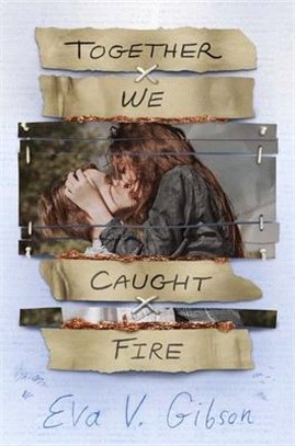 Together we caught fire /