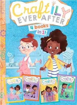 Craftily Ever After, 4 Books in 1! ― The Un-friendship Bracelet / Making the Band / Tie-dye Disaster / Dream Machine