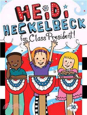 Heidi Heckelbeck 30 : Heidi Heckelbeck for class president