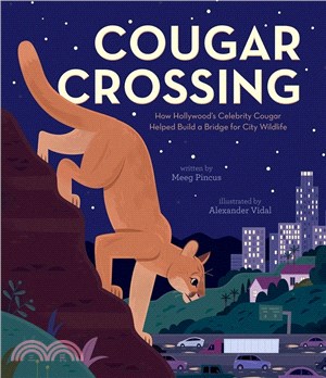 Cougar Crossing ― How Hollywood's Celebrity Cougar Helped Build a Bridge for City Wildlife