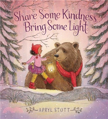 Share some kindness, bring some light / Apryl Stott.  Stott, Apryl, author, illustrator.