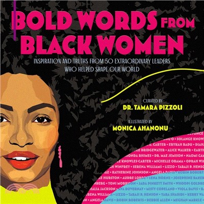 Bold Words from Black Women ― Inspiration and Truths from 50 Extraordinary Leaders Who Helped Shape Our World