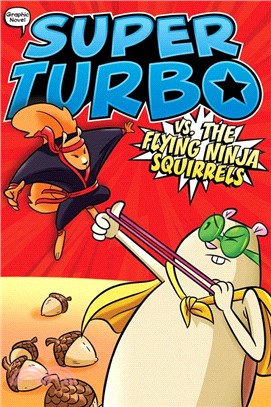 #2 Super Turbo vs. the Flying Ninja Squirrels (graphic novel)