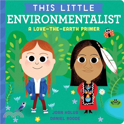 This Little Environmentalist ― A Love-the-earth Primer