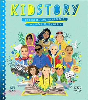 Kidstory ― 50 Children and Young People Who Shook Up the World