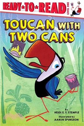 Toucan with Two Cans: Ready-To-Read Level 1