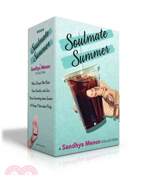 Soulmate Summer -- A Sandhya Menon Collection: When Dimple Met Rishi; From Twinkle, with Love; There's Something about Sweetie; 10 Things I Hate about Pinky
