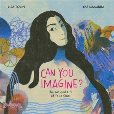 Can You Imagine?：The Art and Life of Yoko Ono