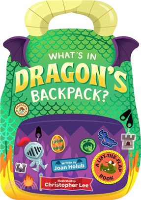 What's in Dragon's Backpack?: A Lift-The-Flap Book