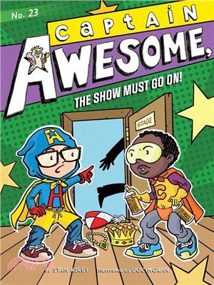 Captain Awesome, the Show Must Go On!, 23